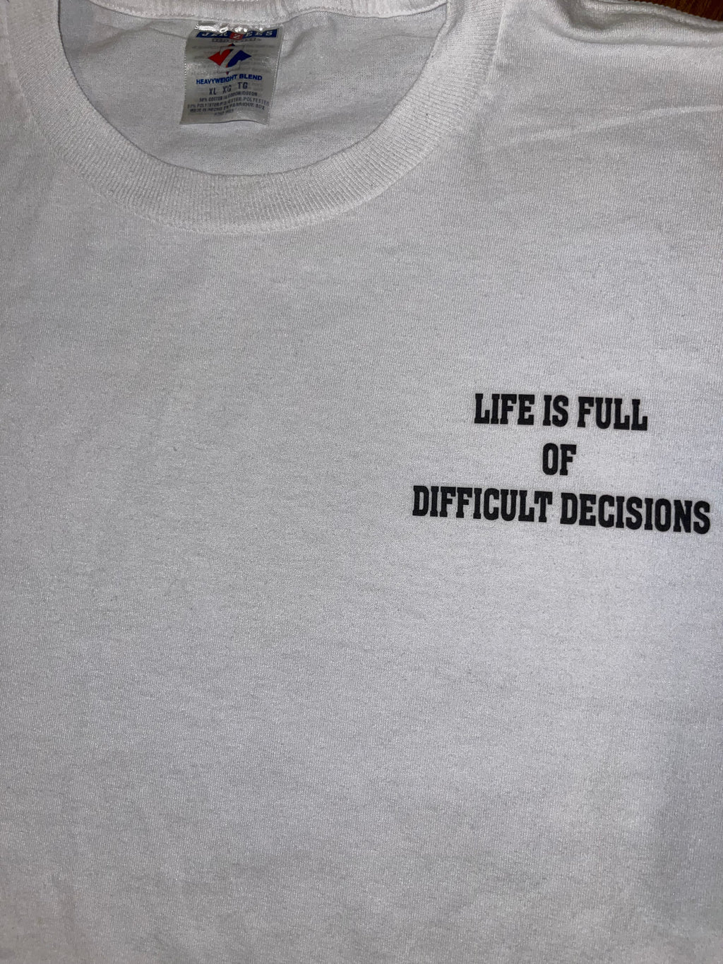 Life Is Full of Difficult Decisions T-Shirt(XL)